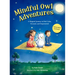 Mindful Owl Adventures (3rd Expanded Edition): A Magical Journey to Feel Calm, Focused, and Empowered