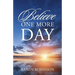 Believe One More Day