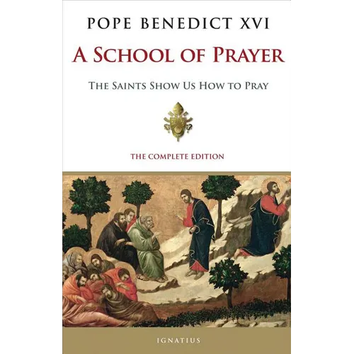 A School of Prayer: The Saints Show Us How to Pray
