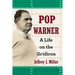 Pop Warner: A Life on the Gridiron