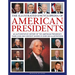 The Illustrated Encyclopedia of American Presidents: An Authoritative History of the American Presidency, Their Lives and Context Shown in Over 500 Il