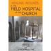 Healing Wounds in the Field Hospital of the Church