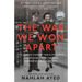 The War We Won Apart: The Untold Story of Two Elite Agents Who Became One of the Most Decorated Couples of WWII