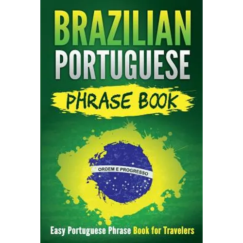 Brazilian Portuguese Phrase Book: Easy Portuguese Phrase Book for Travelers
