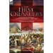 The First Crusaders: Accounts of the First and Second Crusades-1096-1150