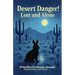 Desert Danger!: Lost and Alone
