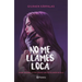 No Me Llames Loca (Novela) / Don't Call Me Crazy (a Novel)