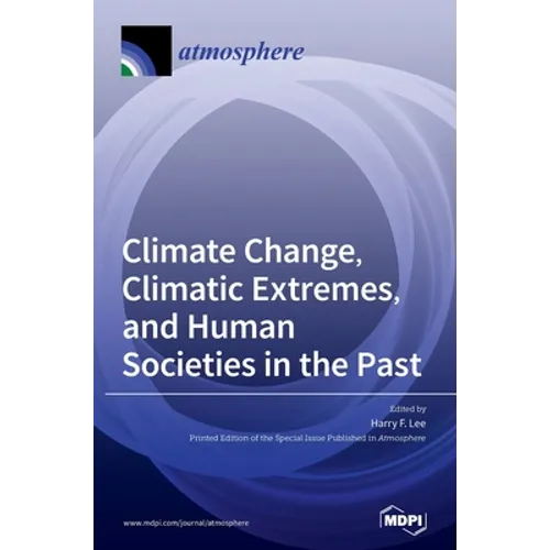 Climate Change, Climatic Extremes, and Human Societies in the Past