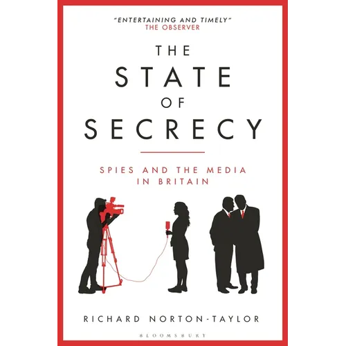 The State of Secrecy: Spies and the Media in Britain