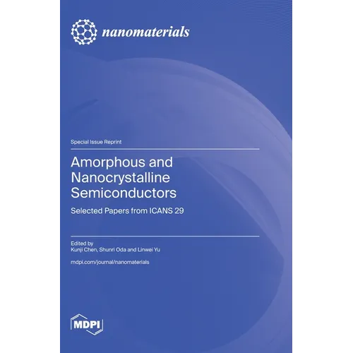 Amorphous and Nanocrystalline Semiconductors: Selected Papers from ICANS 29