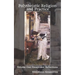 Polytheistic Religion and Practice Volume One: Essays and Reflections