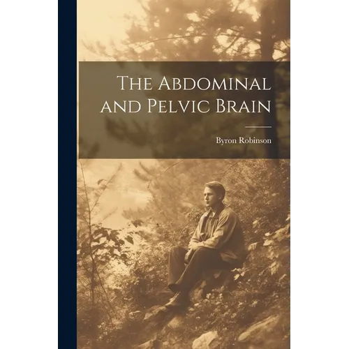 The Abdominal and Pelvic Brain