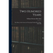 Two Hundred Years: The History of the Society for Promoting Christian Knowledge, 1698-1898