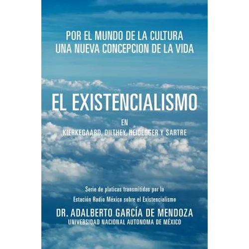 El Existencialismo En Kierkegaard, Dilthey, Heidegger y Sartre