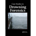 Case Studies in Drowning Forensics