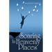 Soaring in Heavenly Places