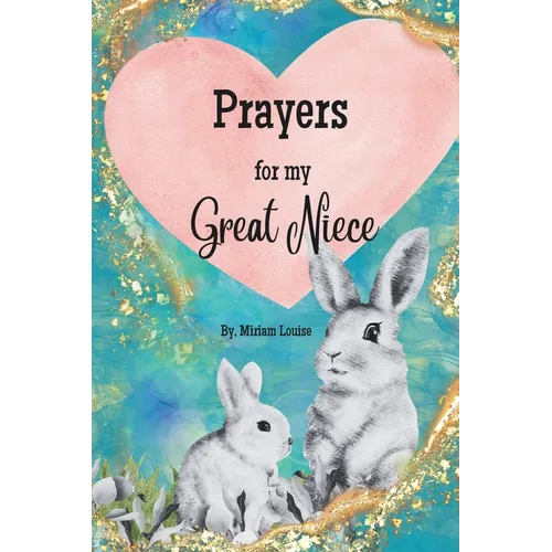 Prayers for my Great Niece: A Children's book Christian Prayers for a Great Niece