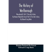 The history of Westborough, Massachusetts. Part I. The early history. By Heman Packard De Forest. Part II. The later history. By Edward Craig Bates