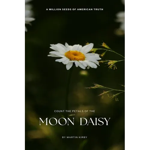 Count the Petals of the Moon Daisy: A Lyrical Novel of Love, Grief, and the Quiet Power of Memory