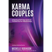 Karma Couples: A Spiritual Self-Help Guide for Troubled Karmic Relationships