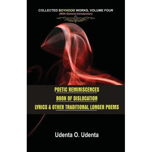 Poetic Reminiscences: Collected Boyhood Works. Volume Four