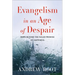 Evangelism in an Age of Despair: Hope beyond the Failed Promise of Happiness
