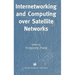 Internetworking and Computing Over Satellite Networks