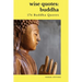Wise Quotes - Buddha (174 Buddha Quotes): Eastern Philosophy Quote Collections Karma Reincarnation