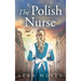 The Polish Nurse: A WW2 Historical Fiction Novel