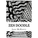 ZEN Doodle: The Art of ZEN Doodle. Drawing Guide with Step by Step Instructions. Book one.
