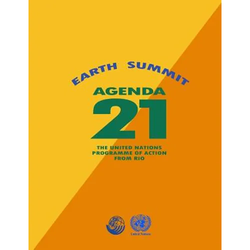 Agenda 21: Earth Summit: The United Nations Programme of Action from Rio