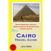 Cairo Travel Guide: Sightseeing, Hotel, Restaurant & Shopping Highlights