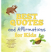 Best Quotes and Affirmations for Kids