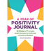 A Year of Positivity Journal: 52 Weeks of Prompts and Practices to Cultivate a Positive Mindset