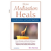 How Meditation Heals: Scientific Evidence and Practical Applications