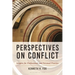 Perspectives on Conflict: Insights for Professional and Personal Practice