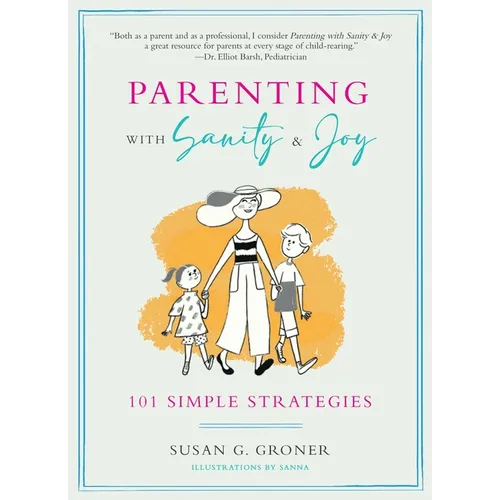 Parenting with Sanity & Joy: 101 Simple Strategies
