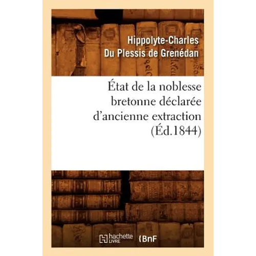 État de la Noblesse Bretonne Déclarée d'Ancienne Extraction (Éd.1844)