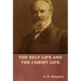 The Self Life and the Christ Life