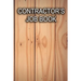 Contractor's Job Book: Keep track of client information, hours worked, and material costs