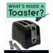 What's Inside a Toaster?