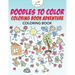 Doodles to Color Coloring Book Adventure Coloring Book