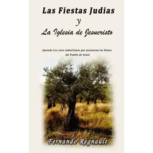 Las Fiestas Judias y la Iglesia: Los hermosos simbolismos de la Biblia Cristo Revelado