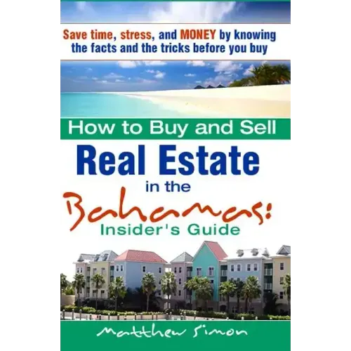 How To Buy And Sell Real Estate In The Bahamas: Insider's Guide