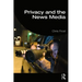 Privacy and the News Media