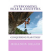 Overcoming Fear & Anxieties: Conquering Fear Itself