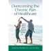 Overcoming the Chronic Pain of Healthcare: Keeping Safe in a System which can Kill, Harm, or Bankrupt You
