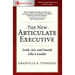 The New Articulate Executive: Look, ACT and Sound Like a Leader