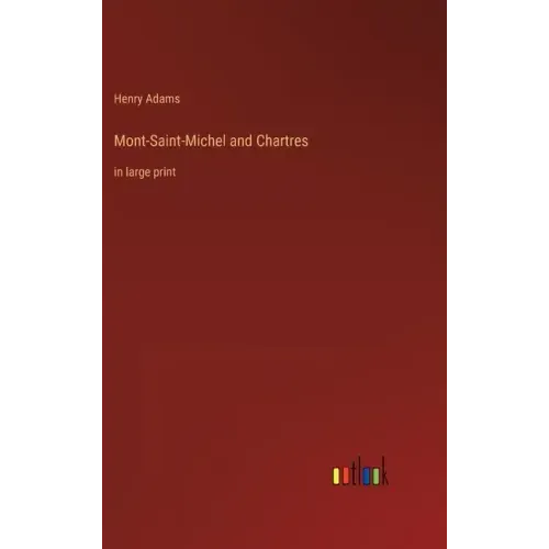 Mont-Saint-Michel and Chartres: in large print