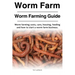Worm Farm. Worm Farm Guide. Worm farm costs, care, housing, feeding and how to start a worm farm business.